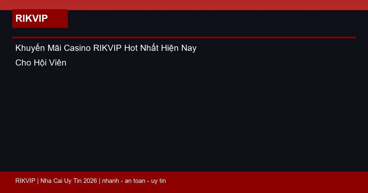 khuyen mai casino rikvip featured