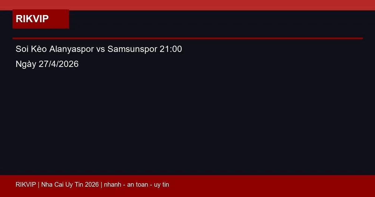 soi keo alanyaspor vs samsunspor gio21h00 nga featured 1